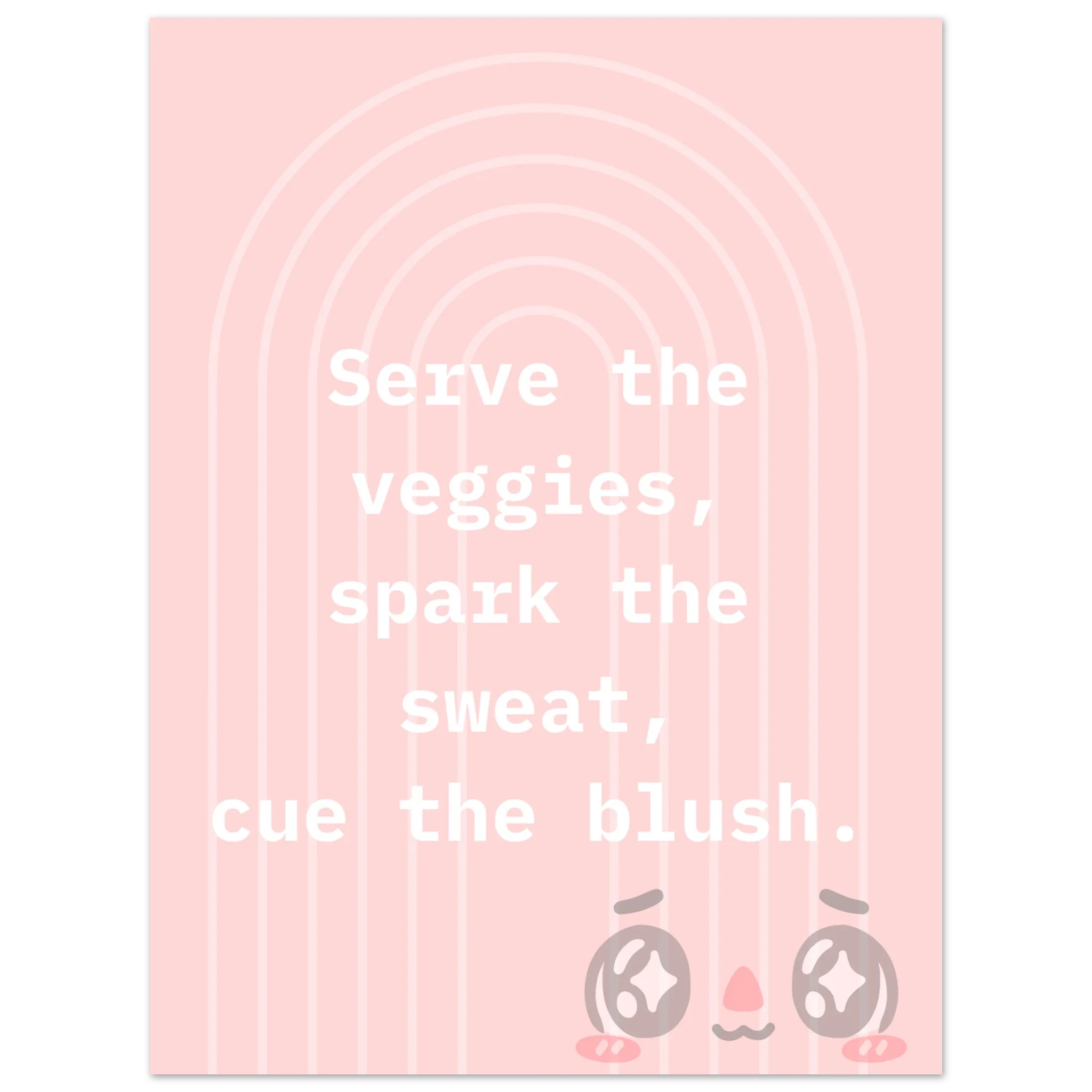 Serve the veggies, spark the sweat, cue the blush.